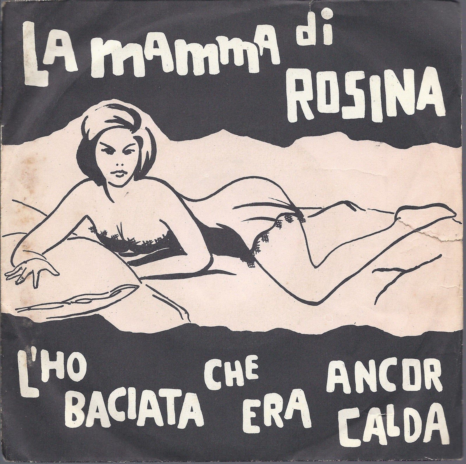 LA MAMMA DI ROSINA - L'HO BACIATA CHE ERA ANCORA CALDA # FRANCO TRINCALE