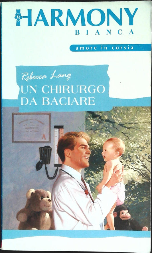 UN CHIRURGO DA BACIARE - REBECCA LANG - HARMONY BIANCA N. 1068 - OUTLET DEL LIBR