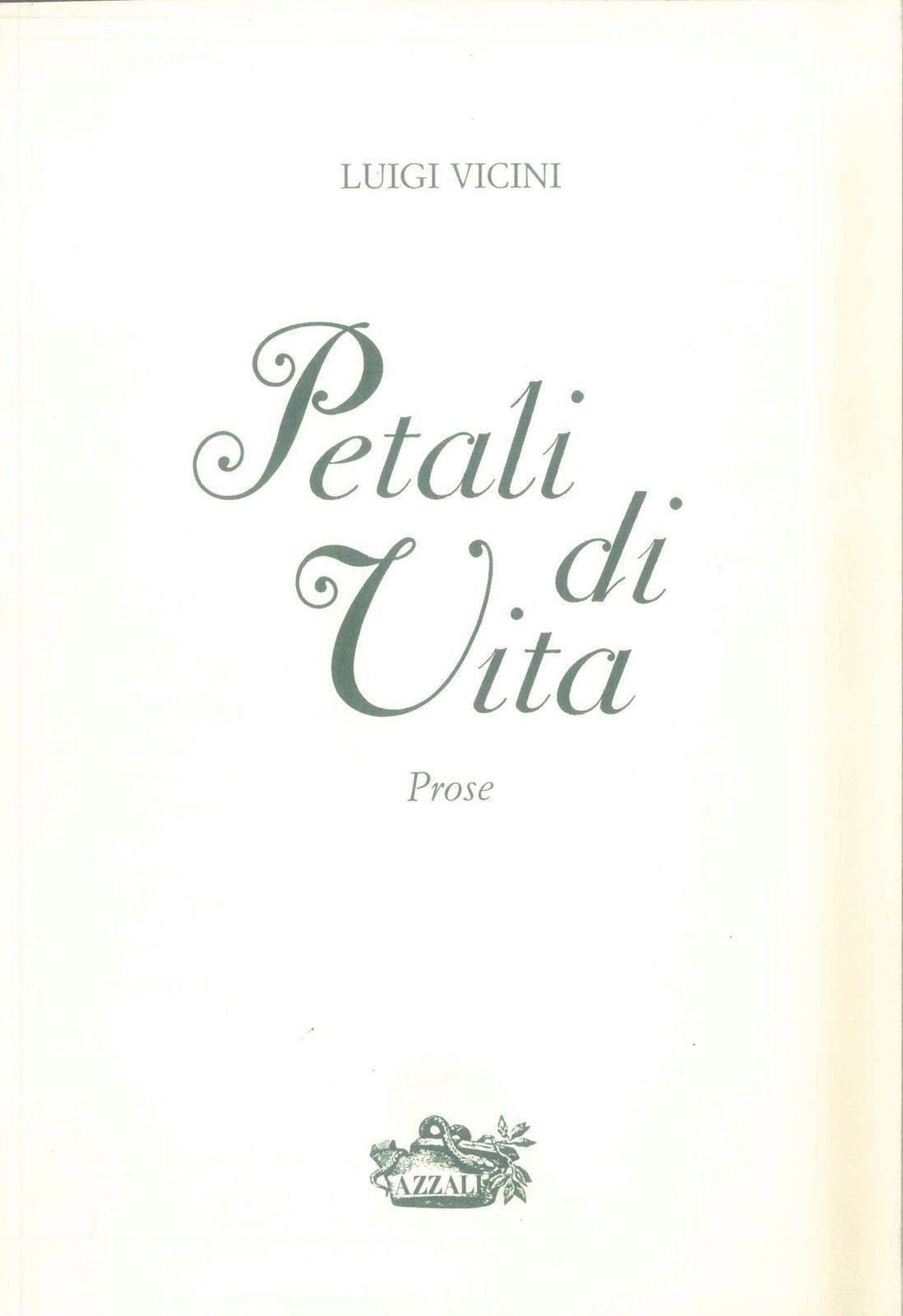 PETALI DI VITA - LUIGI VICINI