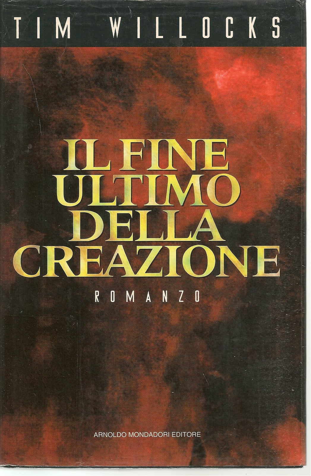 IL FINE ULTIMO DELLA CREAZIONE - TIM WILLOCKS