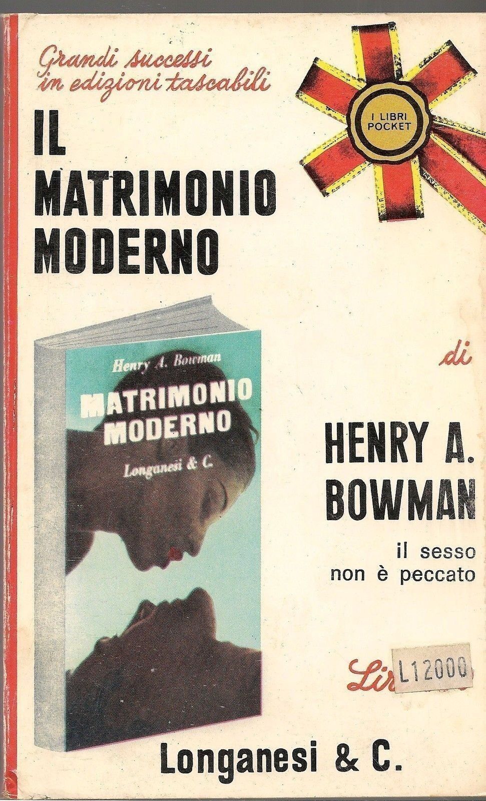 IL MATRIMONIO MODERNO - HENRY A. BOWMAN - LONGANESI 1969 - OUTLET DEL LIBRO