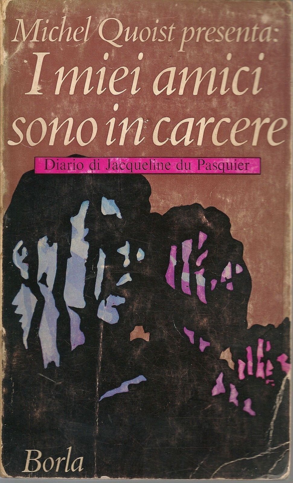 I MIEI AMICI SONO IN CARCERE - JAQUELIN DU PASQUIER