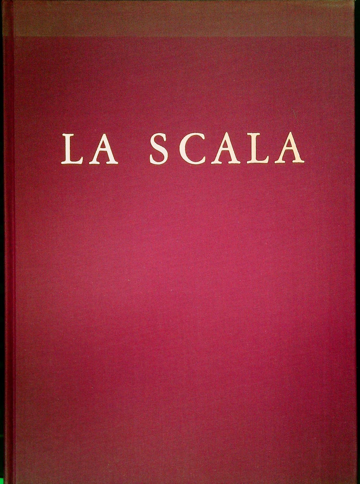 LA SCALA. I GRANDI TEATRI LIRICI