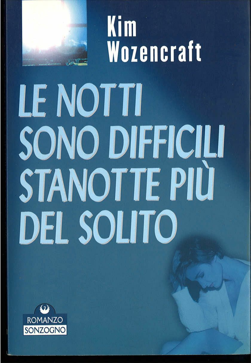 LE NOTTI SONO DIFFICILI STANOTTE PIU' DEL SOLITO - KIM WOZENCRAFT