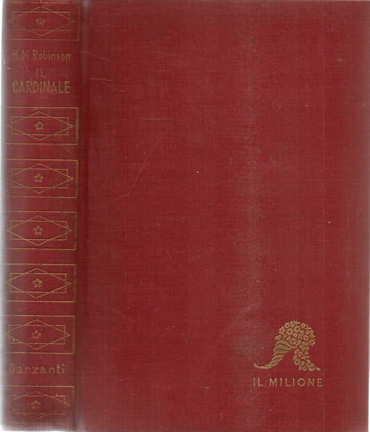 IL CARDINALE - HENRY MORTON ROBINSON - ED. GARZANTI IL MILIONE 1951