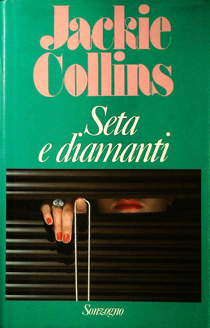 SETA E DIAMANTI - JACKIE COLLINS - SONZOGNO 1986 - OUTLET DEL LIBRO