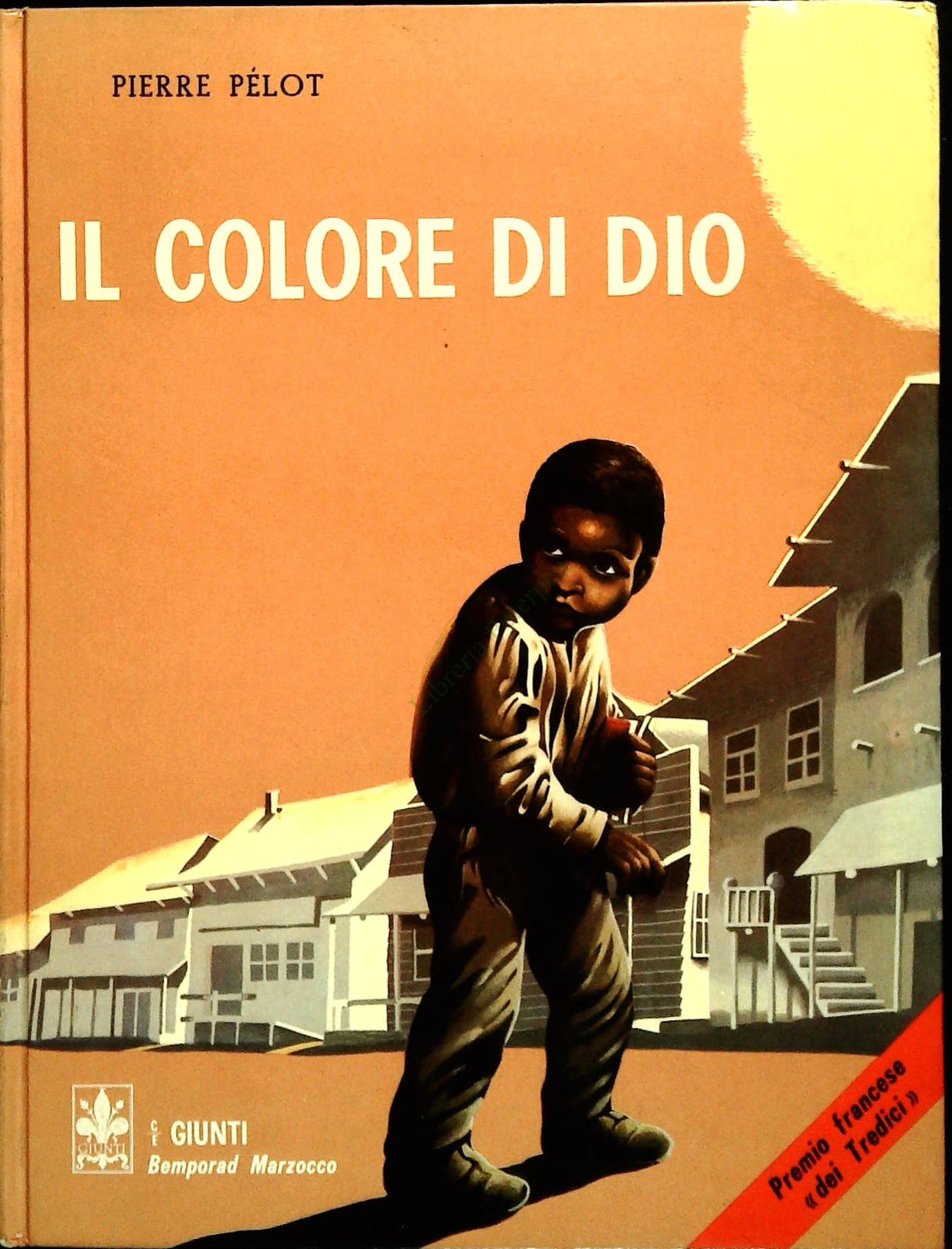 IL COLORE DI DIO - PIERRE PELOT - GIUNTI BEMPORAD MARZOCCO 1970