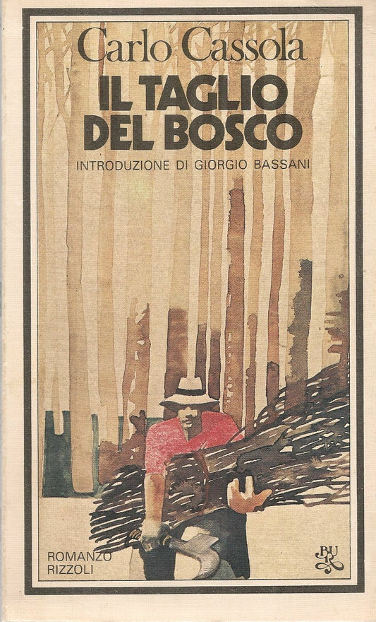 IL TAGLIO DEL BOSCO - CARLO CASSOLA - RIZZOLI BUR 1980