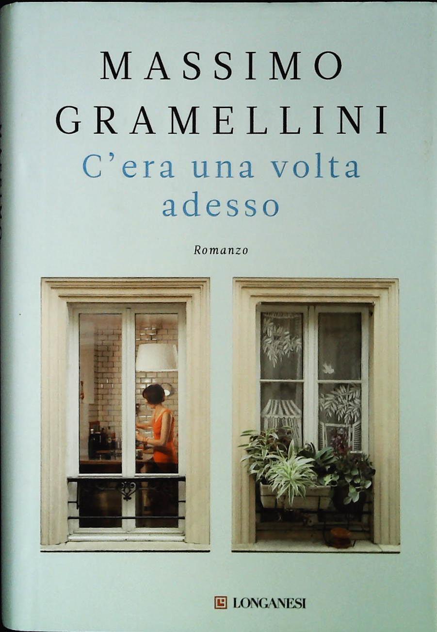 C'ERA UNA VOLTA ADESSO - MASSIMO GRAMELINI