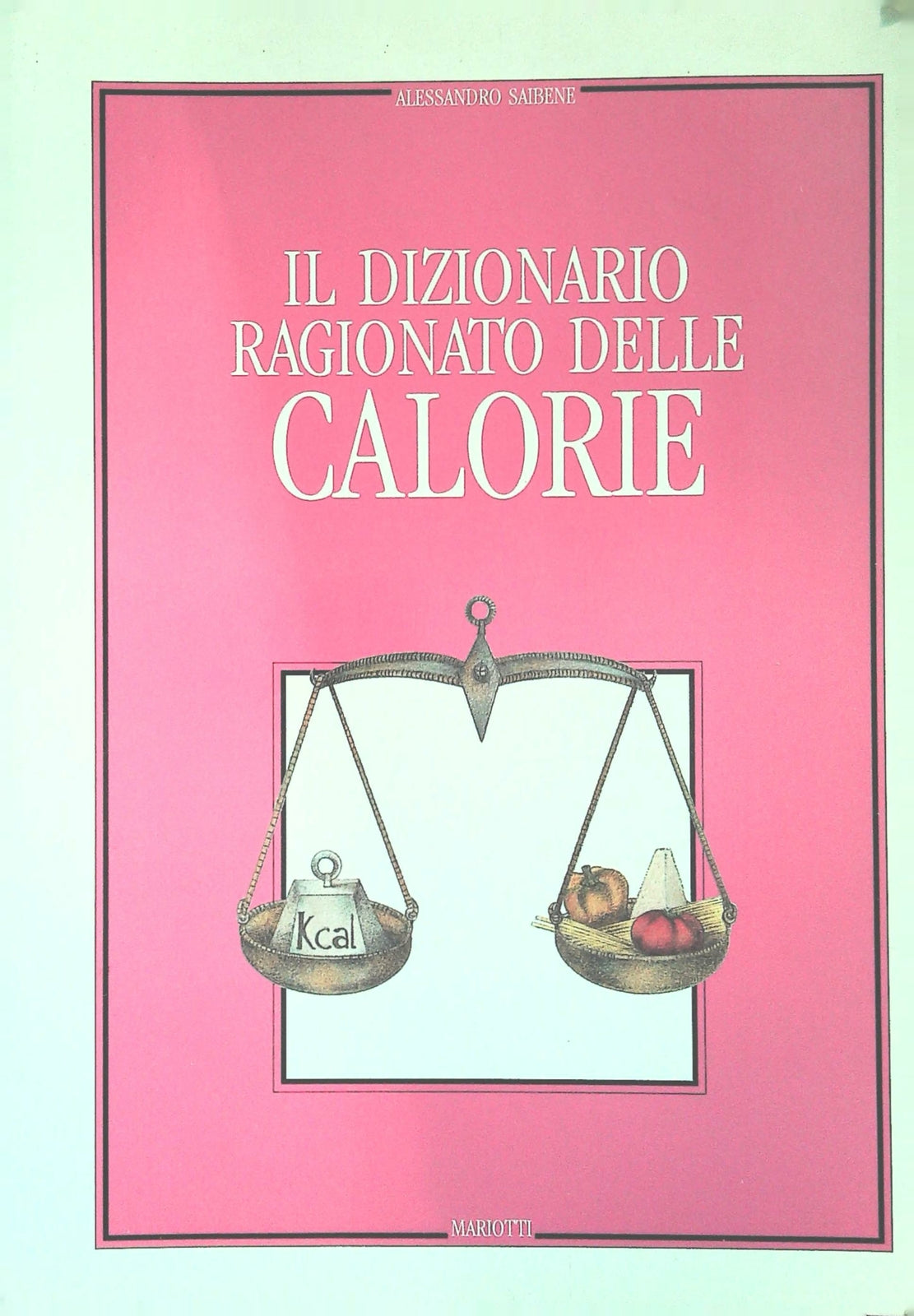 IL DIZIONARIO RAGIONATO DELLE CALOREI - ALESSANDRO SAIBENE