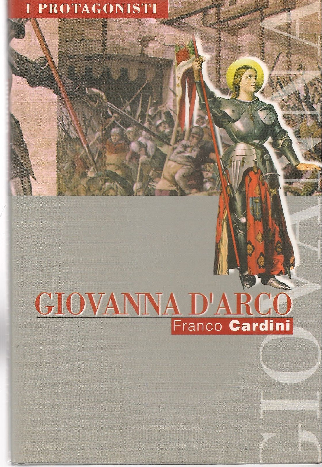 GIOVANNA D'ARCO - FRANCO CARDINI - SERIE I PROTANISTI 2001