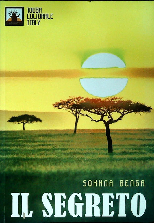 IL SEGRETO - SOKHNA BENGA - TOUBA 2018 - OUTLET DEL LIBRO