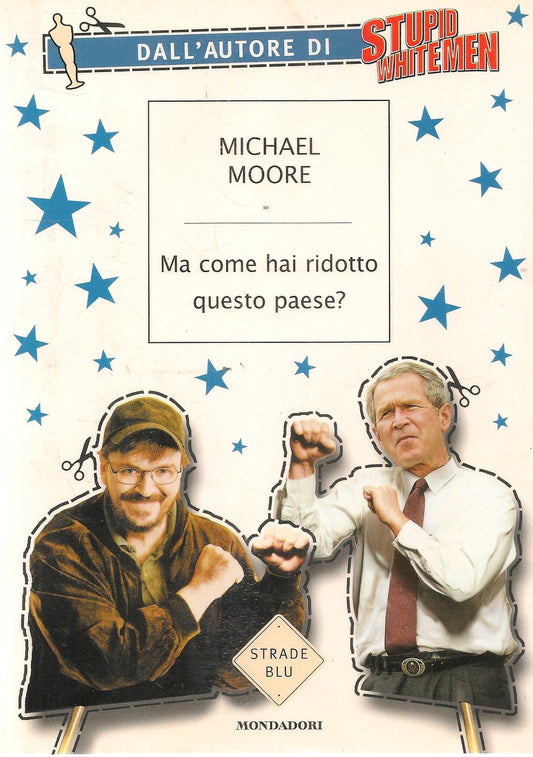 MA COME HAI RIDOTTO QUESTO PAESE? - MICHAEL MOORE