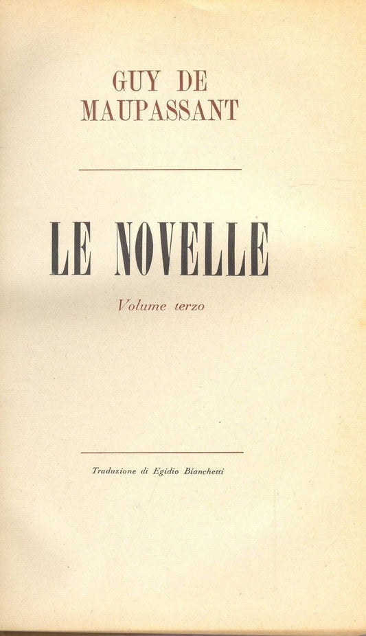 LE NOVELLE - GUY DE MAUPASSANT - VOL III°