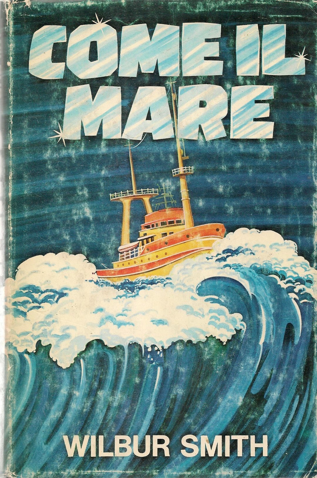 COME IL MARE - WILBUR SMITH - CDE 1980