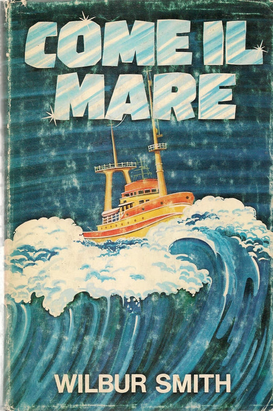 COME IL MARE - WILBUR SMITH - CDE 1980