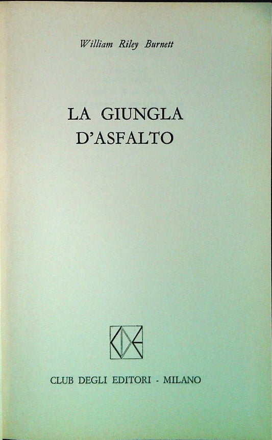 LA GIUNGLA D'ASFALTO - WILLIAM RILEY BURNETT - CDE 1973 - OUTLET DEL LIBRO