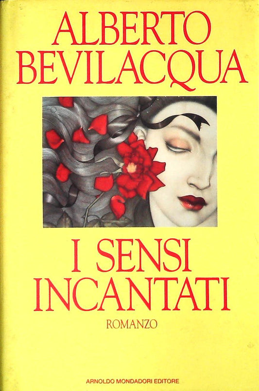 I SENSI INCANTATI - ALBERTO BEVILACQUA - MONDADORI 1992 - OUTLET DEL LIBRO