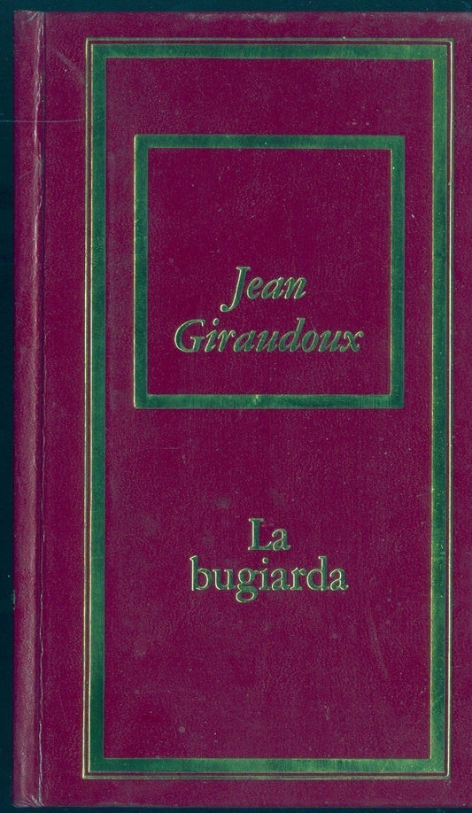 LA BUGIARDA - JEAN GIRAUDOUX