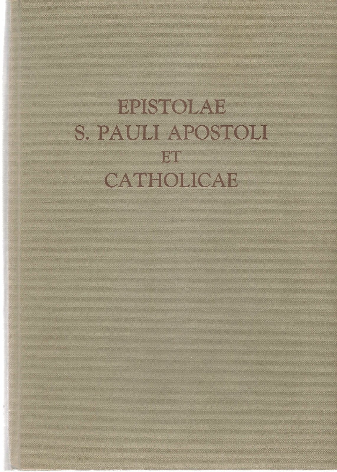 EPISTOLAE S. PAULI APOSTOLI ET CATHOLICAE - TYPIS POLIGLOTTIS V.-1970-LATIN TEXT