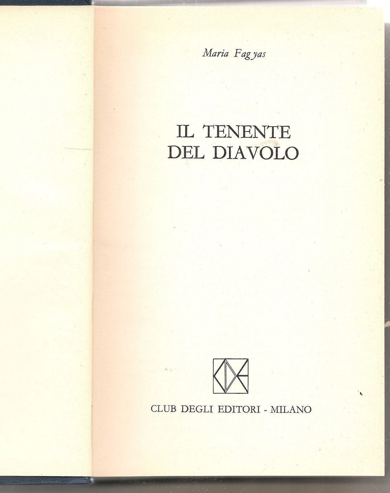 IL TENENTE DEL DIAVOLO - MARIA FAGYAS - CDE 1973 - OUTLET DEL LIBRO