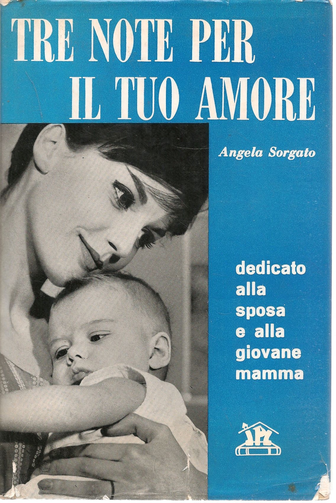 TRE NOTE PER  IL TUO AMORE - ANGELA SORGATO