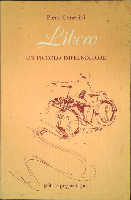 UN PICCOLO IMPRENDITORE - PIERO CENERINI - LA MANDRAGORA 2000 - OUTLET DEL LIBRO