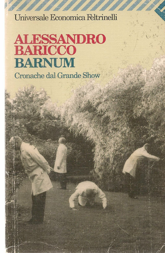 BARNUM. CRONACHE DAL GRANDE SHOW - ALESSANDRO BARICCO