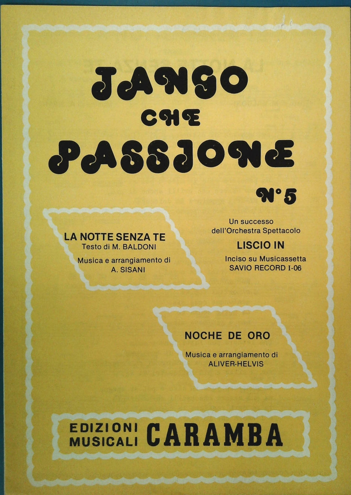 LA NOTTE SENZA TE-NOCHE DE ORO - TANGO CHE PASSIONE N.5 - SPARFTITO-SHEET MUSIC