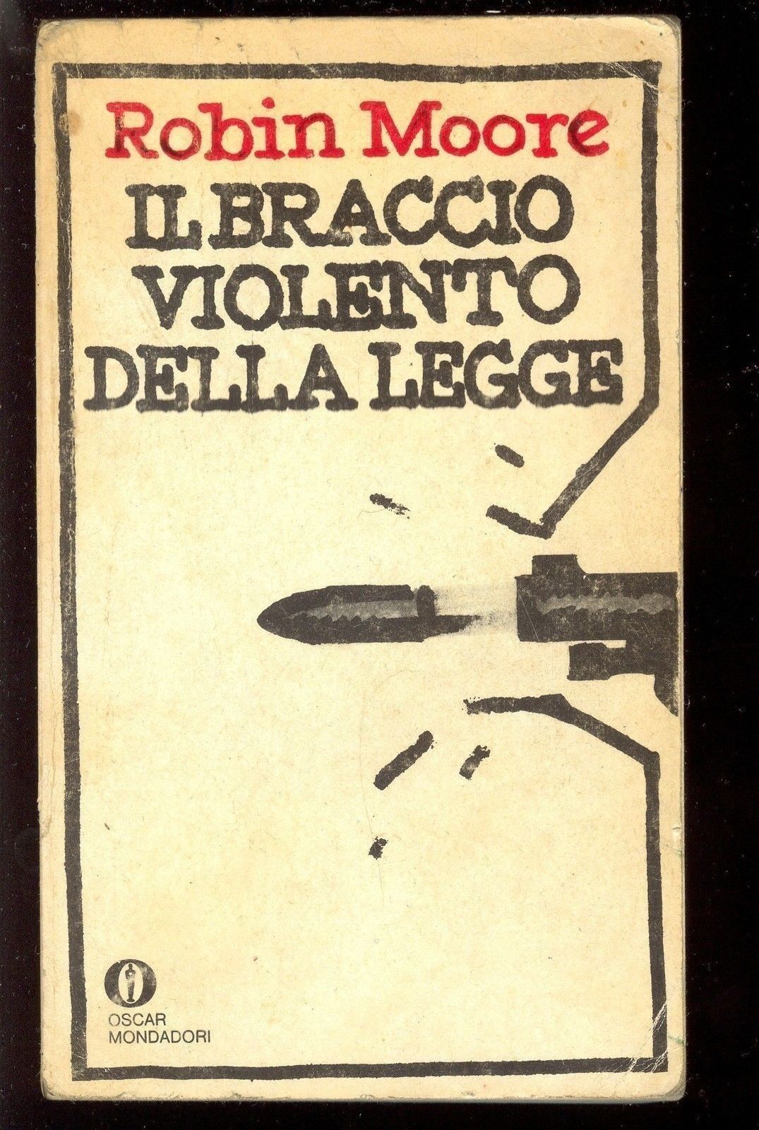 IL BRACCIO VIOLENTO DELLA LEGGE - ROBIN MOORE