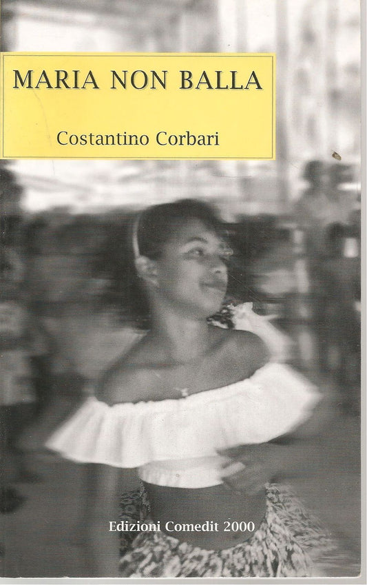 MARIA NON BALLA - COSTANTINO CORBARI