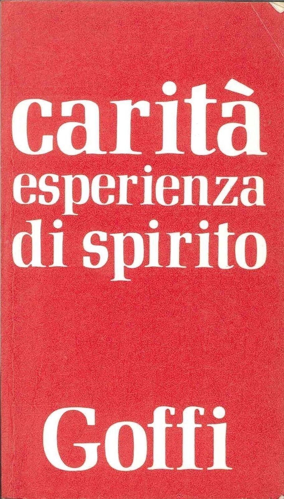 CARITA' ESPERIENZA DI SPIRITO - TULLIO GOFFI