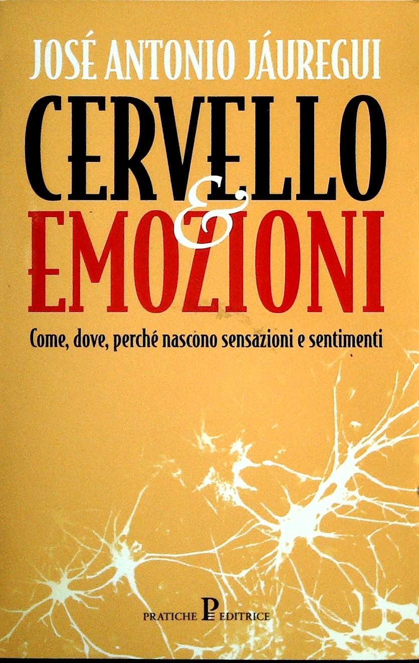 CERVELLO E EMOZIONI - JOSE' ANTONIO JAREGUI