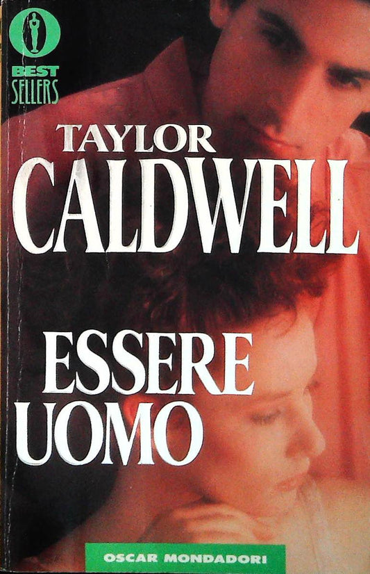 ESSERE UOMO - TAYLOR CALDWELL - MONDADORI 1991 - OUTLET DEL LIBRO