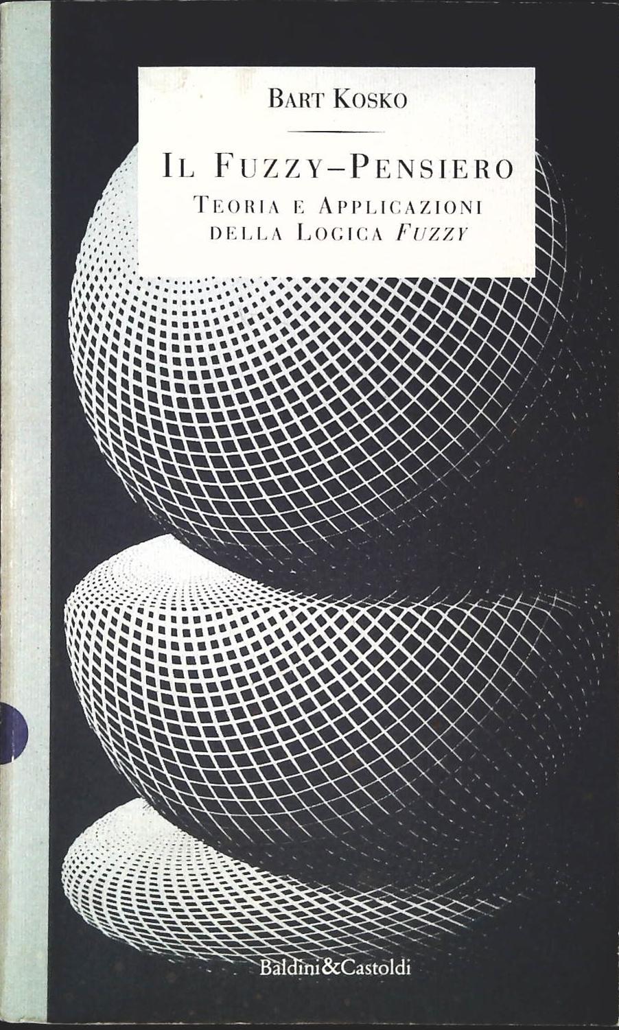IL FUZZY -PENSIERO - BART KOSKO