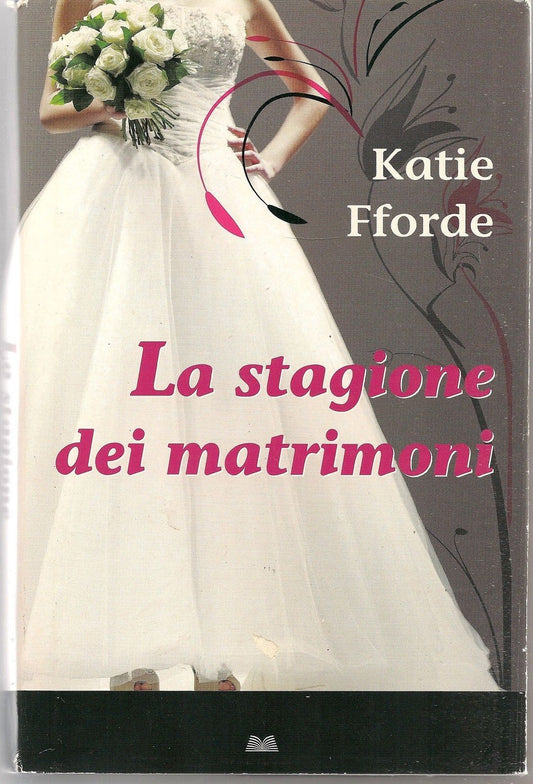 LA STAGIONE DEI MATRIMONI - KAYTIE FFORDE