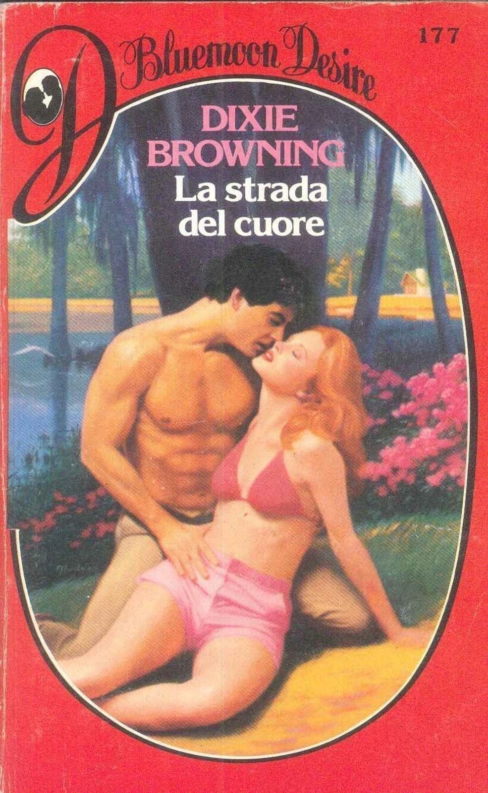 LA STRADA DEL CUORE - DIXIE BROWNING - BLUEMOON DESIRE N. 177 - OUTLET DEL LIBRO