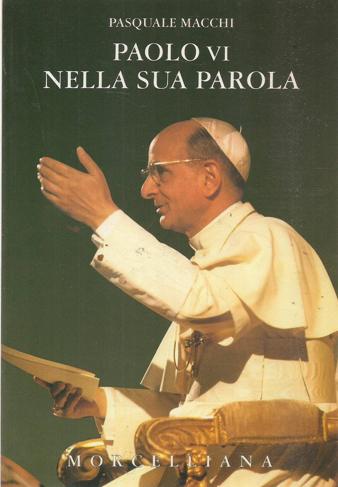 PAOLO VI NELLA SUA PAROLA - PASQUALE MACCHI