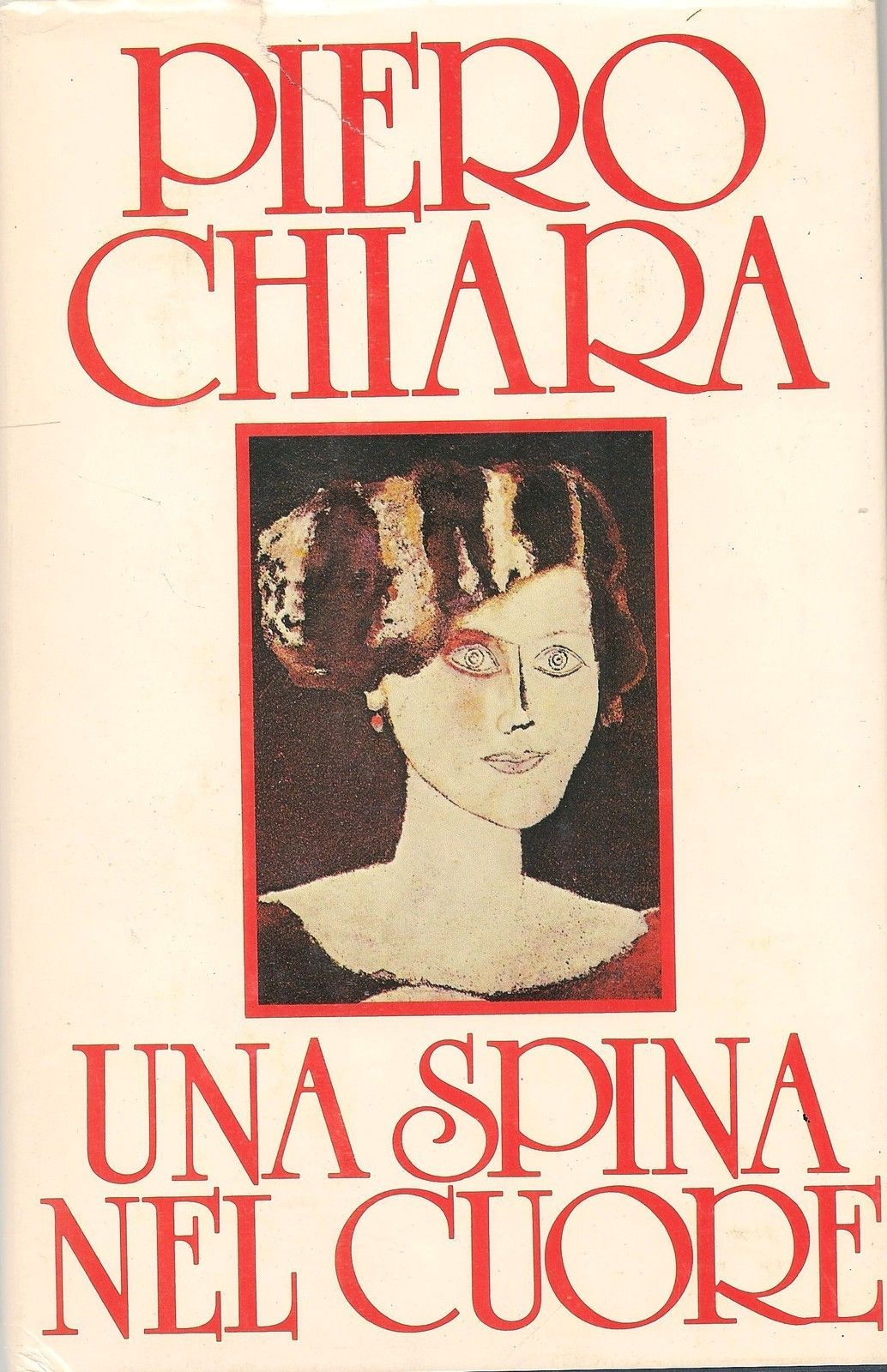 UNA SPINA NEL CUORE - PIERO CHIARA ED. CDE