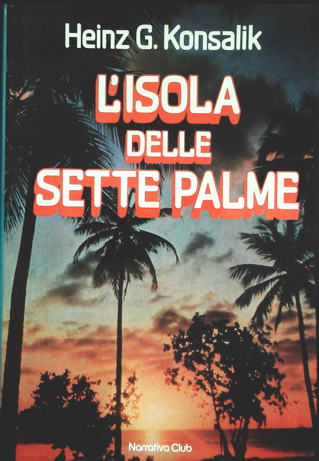 L'ISOLA DELLE SETTE PALME - HEINZ G. KONSALIK - EUROCLUB 1982 - OUTLET DEL LIBRO