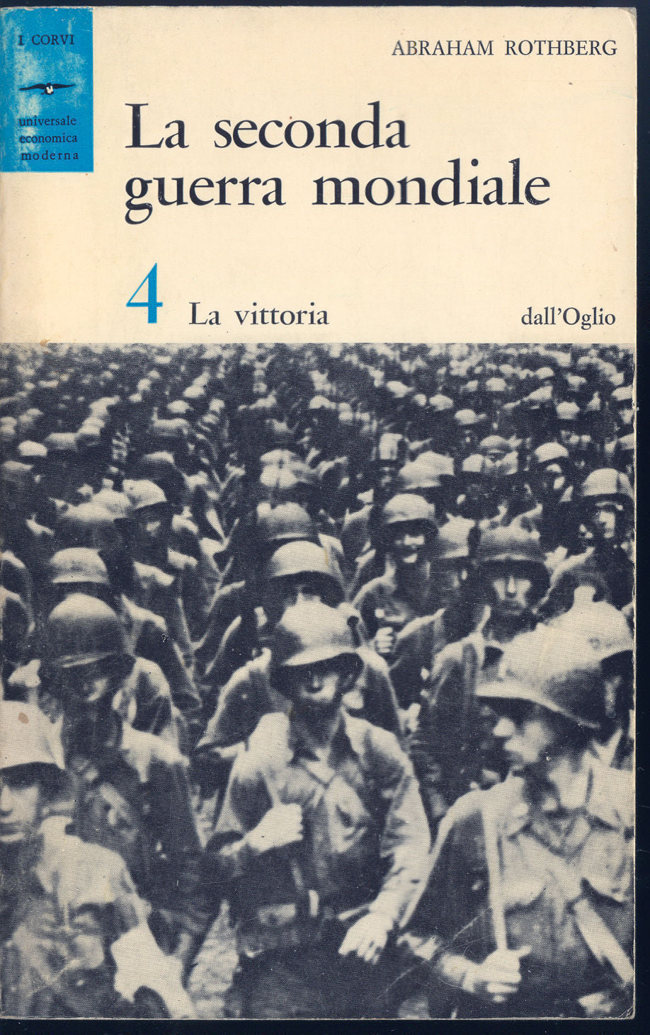 LA SECONDA GUERRA MONDIALE - VOL 4 - LA VITTORIA - ABRAHAM ROTHBERG