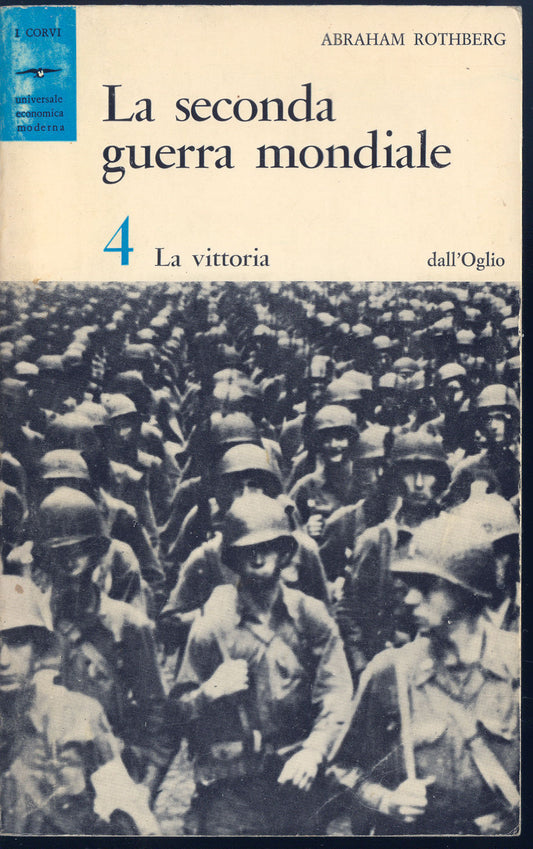 LA SECONDA GUERRA MONDIALE - VOL 4 - LA VITTORIA - ABRAHAM ROTHBERG