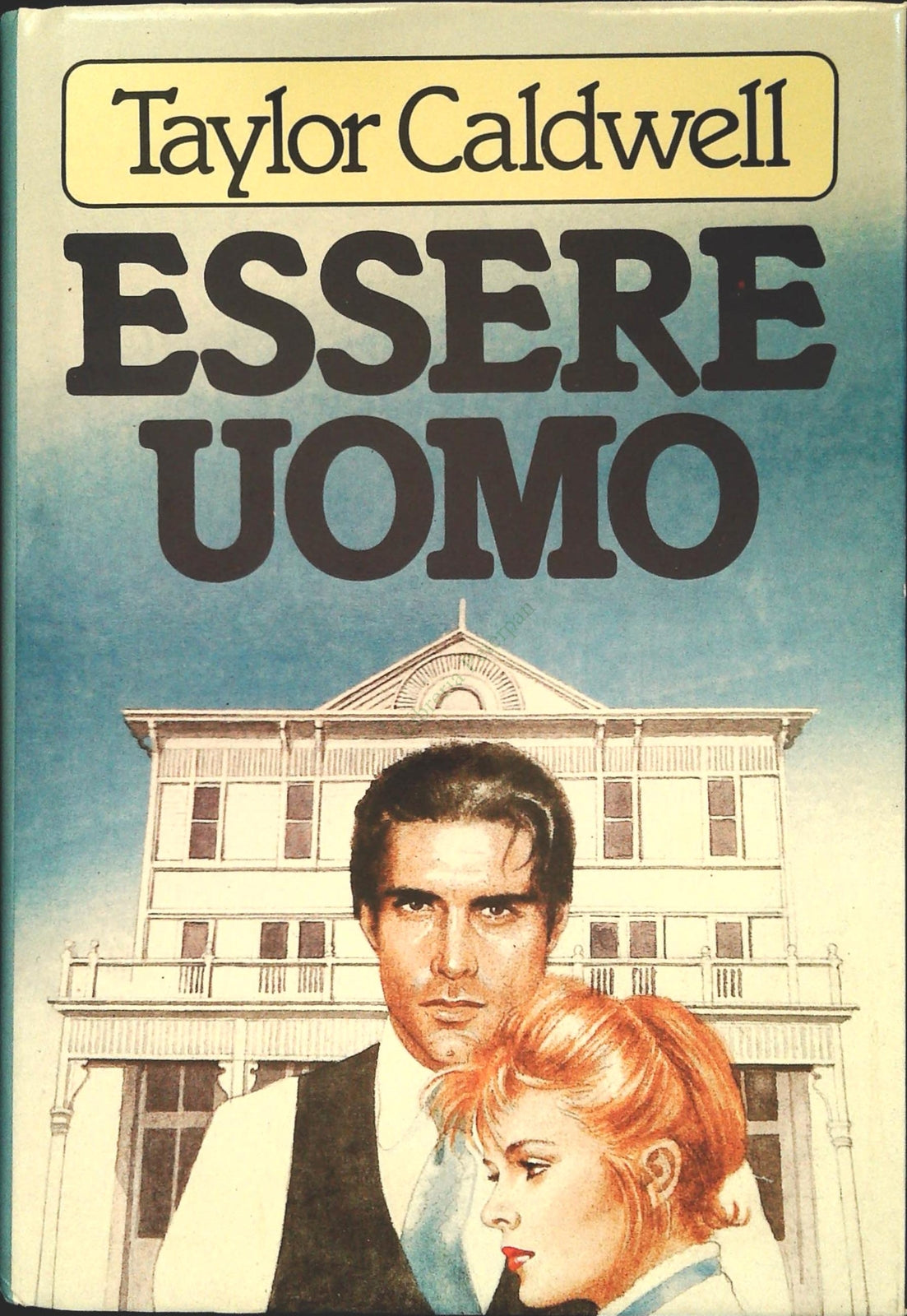 ESSERE UOMO - TAYLOR CALDWELL - CDE 1982 - OUTLET DEL LIBRO