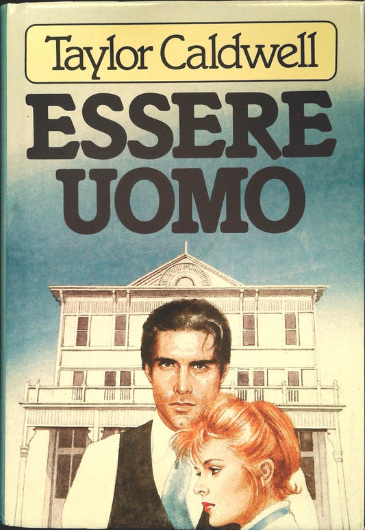 ESSERE UOMO - TAYLOR CALDWELL - CDE 1982 - OUTLET DEL LIBRO