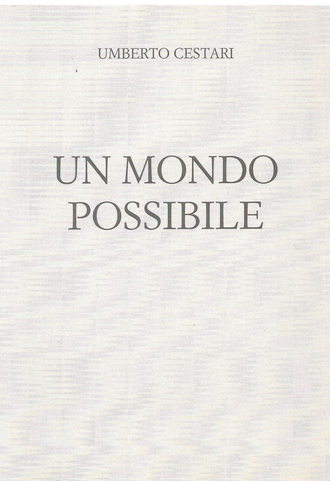 UN MONDO POSSIBILE - UMBERTO CESTARI