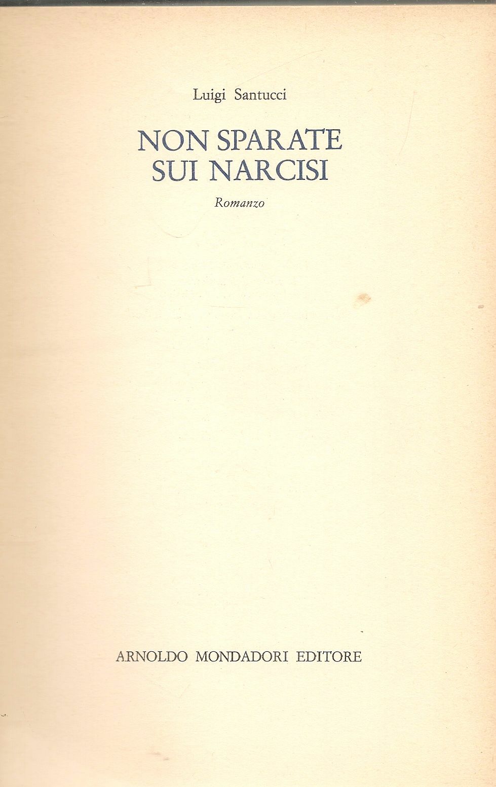 NON SPARATE SUI NARCISI - LUIGI SANTUCCI