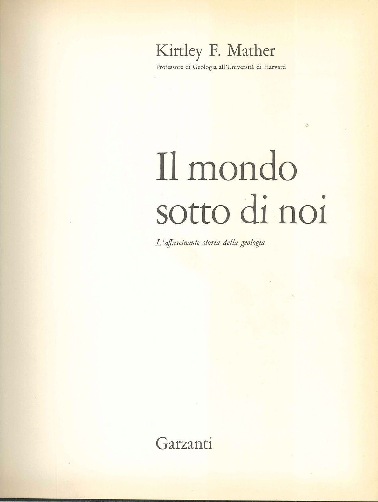 IL MONDO SOTTO DI NOI - KIRTLEY F. MATHER