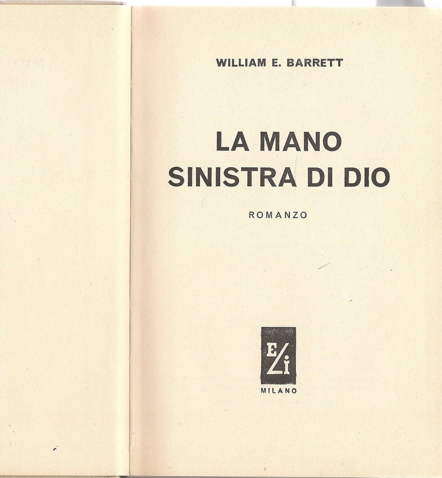 LA MANO SINISTRA DI DIO - WILLIAM E. BARRETT