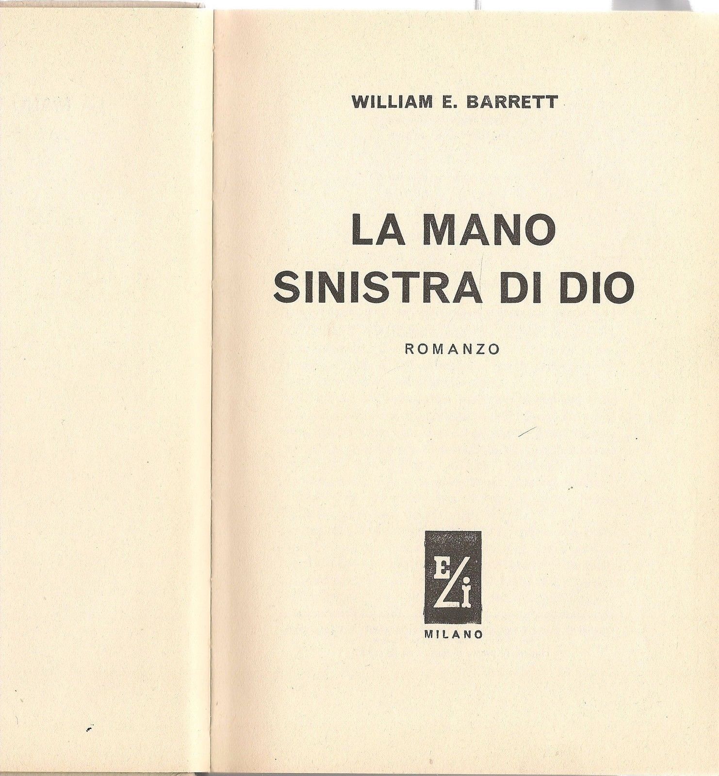 LA MANO SINISTRA DI DIO - WILLIAM E. BARRETT