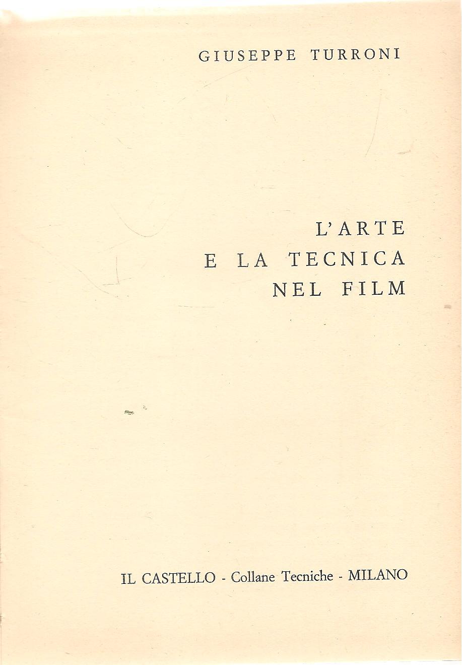 L'ARTE E LA TECNICA NEL FILM - GIUSEPPE TURRONI